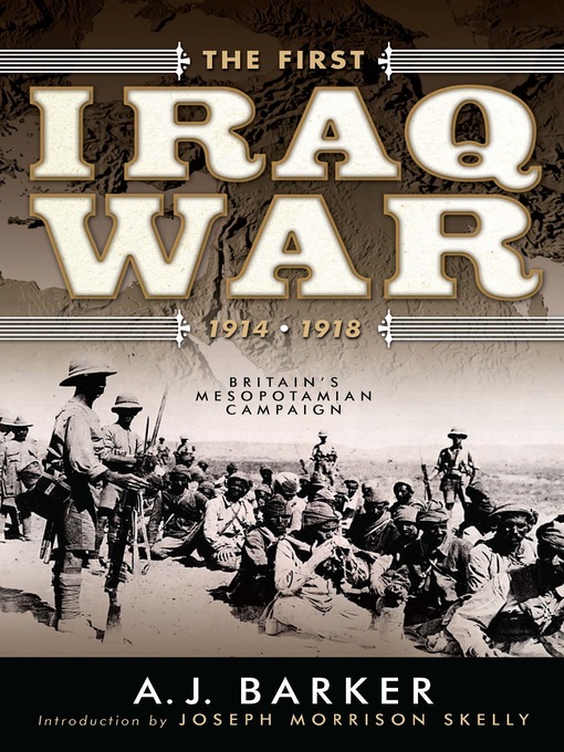 Title details for The First Iraq War 1914 - 1918 by A. J. Barker - Available